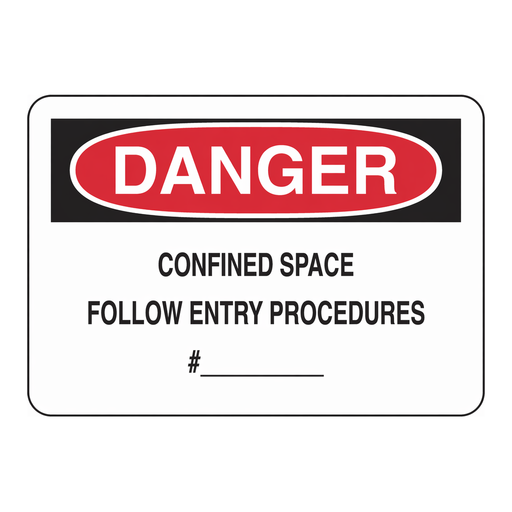 Brady DANGER Confined Space Follow Entry Procedures #__________ Sign