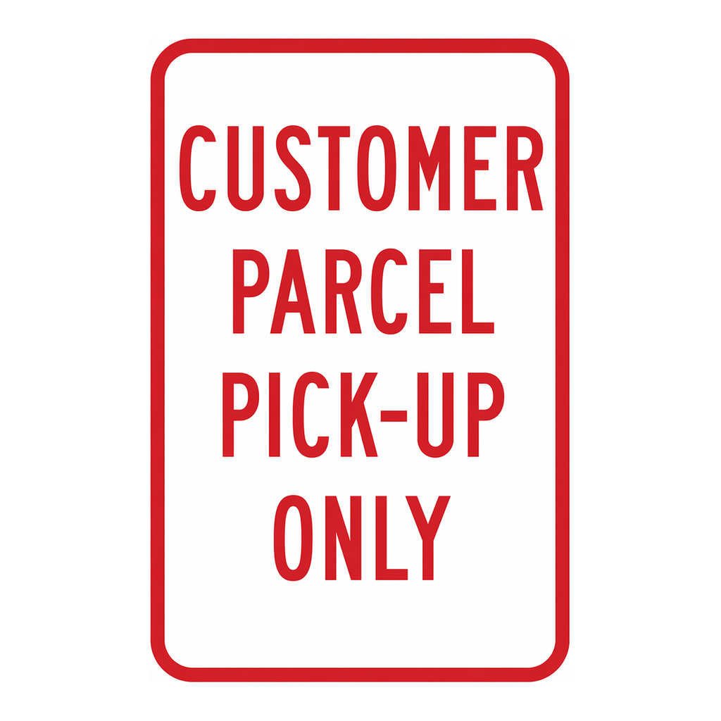 Brady Customer Parcel Pick-Up Only Sign