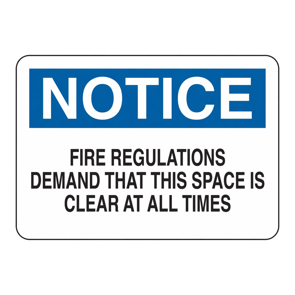 Brady NOTICE Fire Regulations Demand That This Space Be Clear At All Times Sign