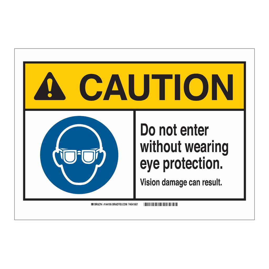 Brady CAUTION Do Not Enter Without Wearing Eye Protection. Vision Damage Can Result. Sign