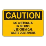 Brady CAUTION No Chemicals In Drains Use Chemical Waste Containers Sign