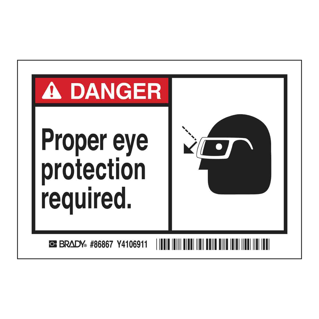 Brady DANGER Proper eye protection required. Labels