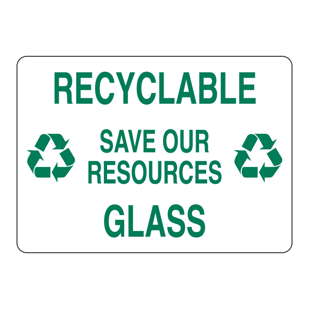 Brady Recyclable Save Our Resources Glass Sign