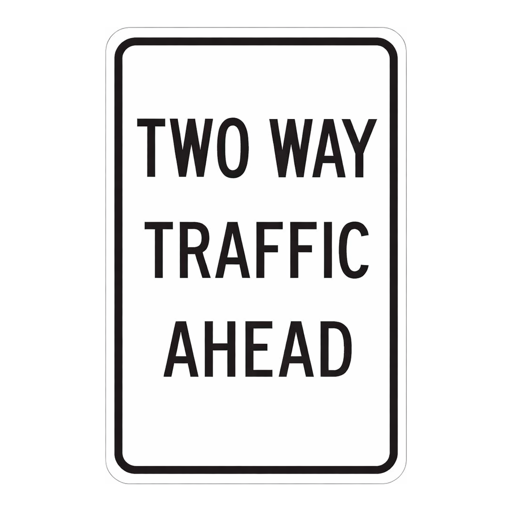 Brady Two Way Traffic Ahead Sign