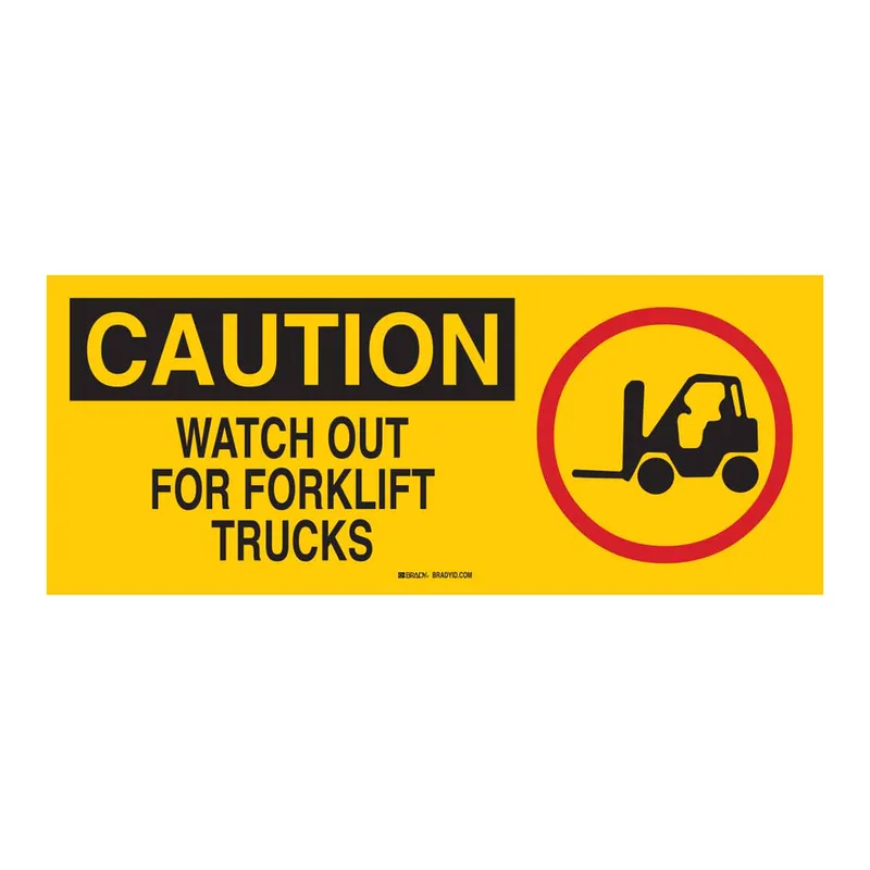 Brady CAUTION Watch Out For Fork Lift Trucks Sign