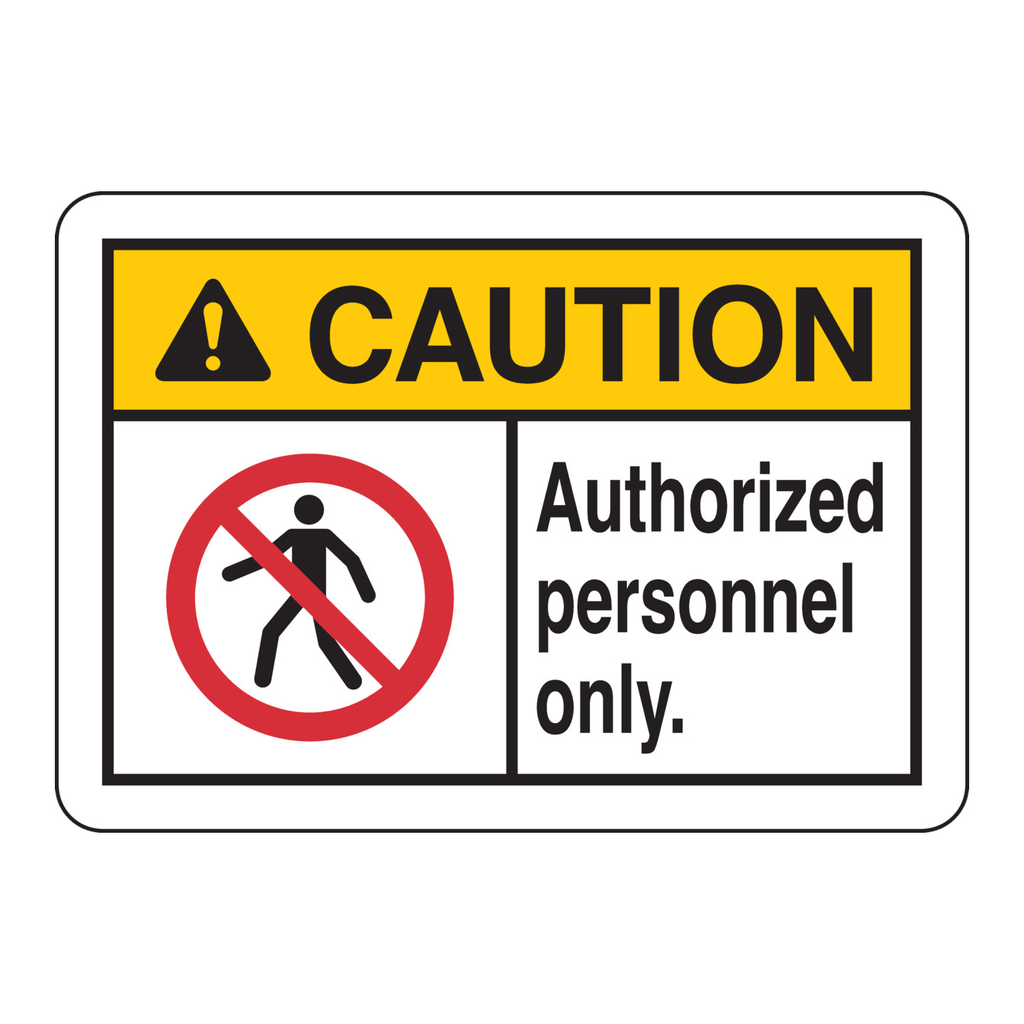 Brady CAUTION Authorized Personnel Only. Sign
