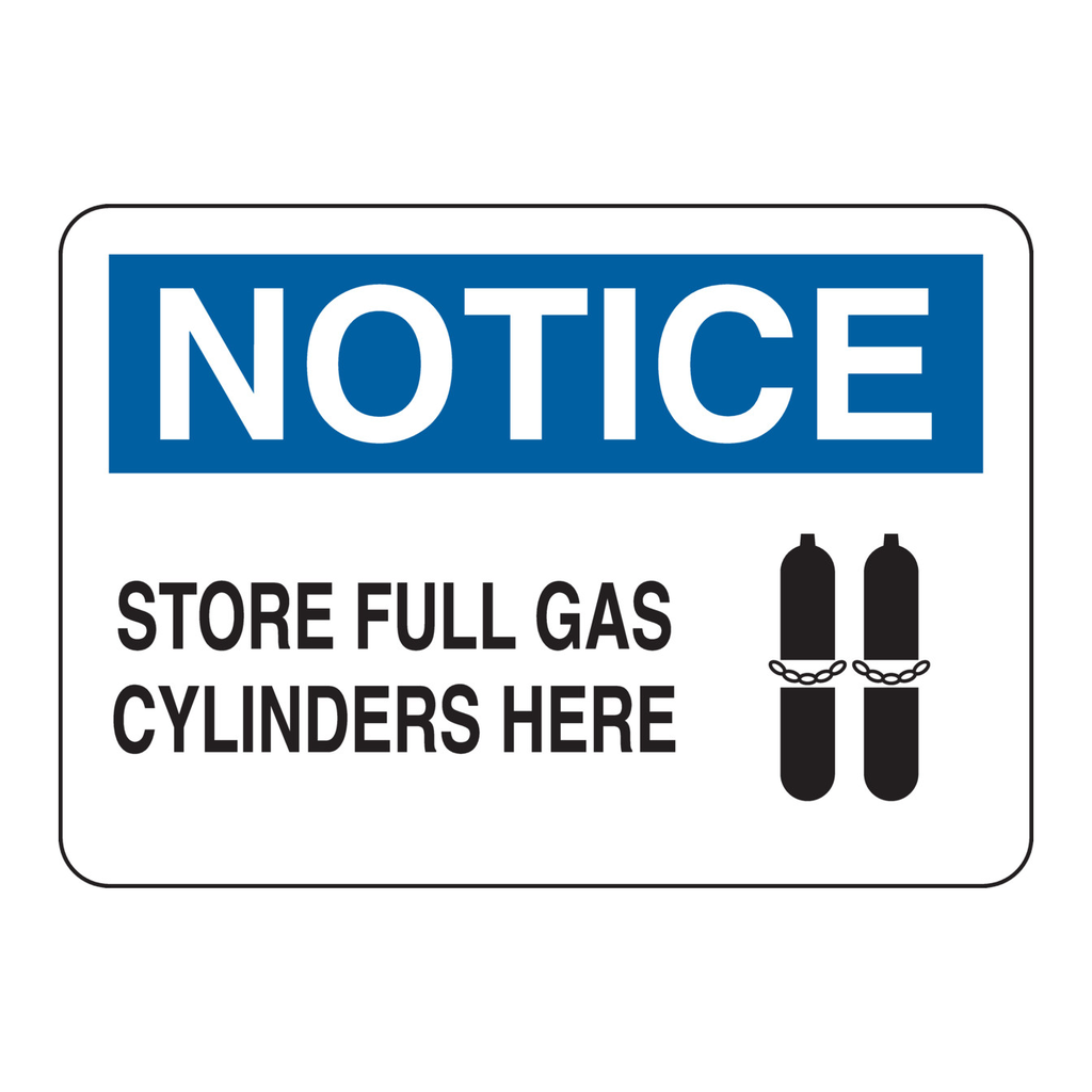Brady NOTICE Store Full Gas Cylinders Here Sign