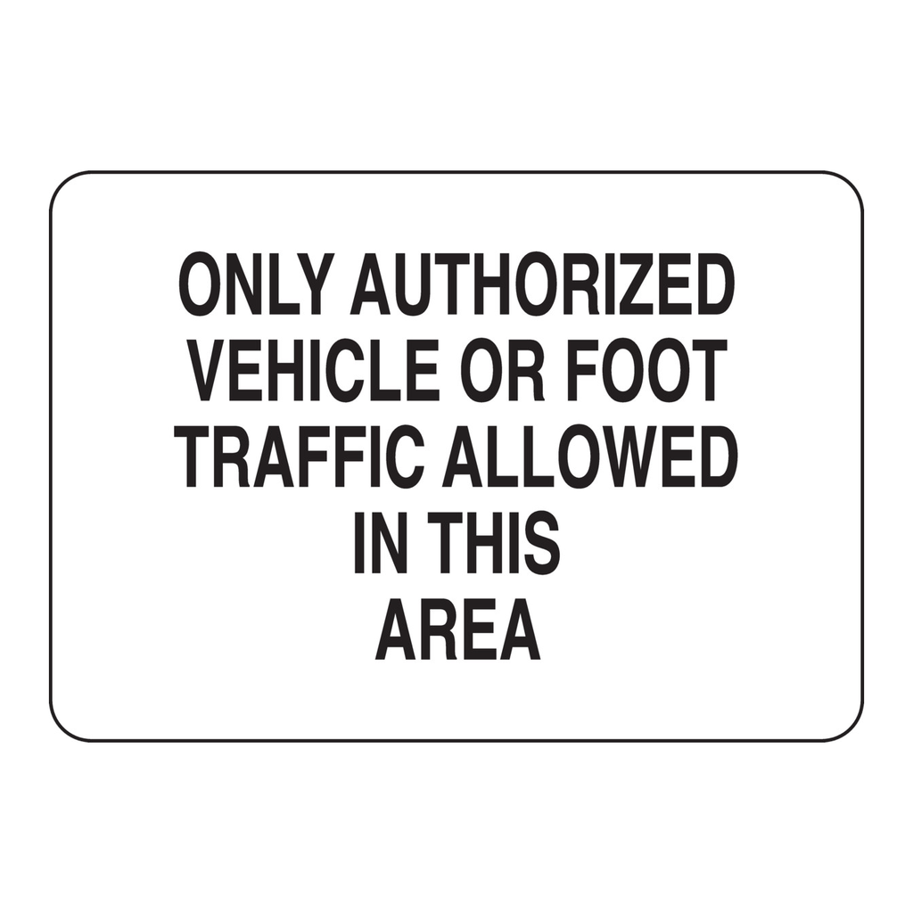 Brady Only Authorized Vehicle Or Foot Traffic Allowed In This Area Sign