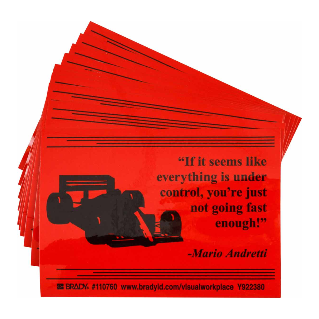 Brady IF IT SEEMS LIKE EVERYTHING IS UNDER CONTROL, YOU'RE JUST NOT GOING FAST ENOUGH! -MARIO… Labels