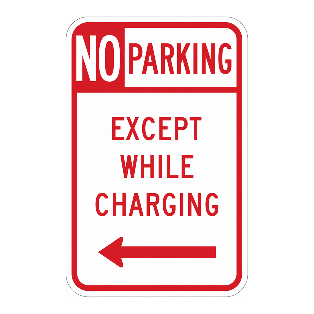 Brady No Parking Except While Charging Sign