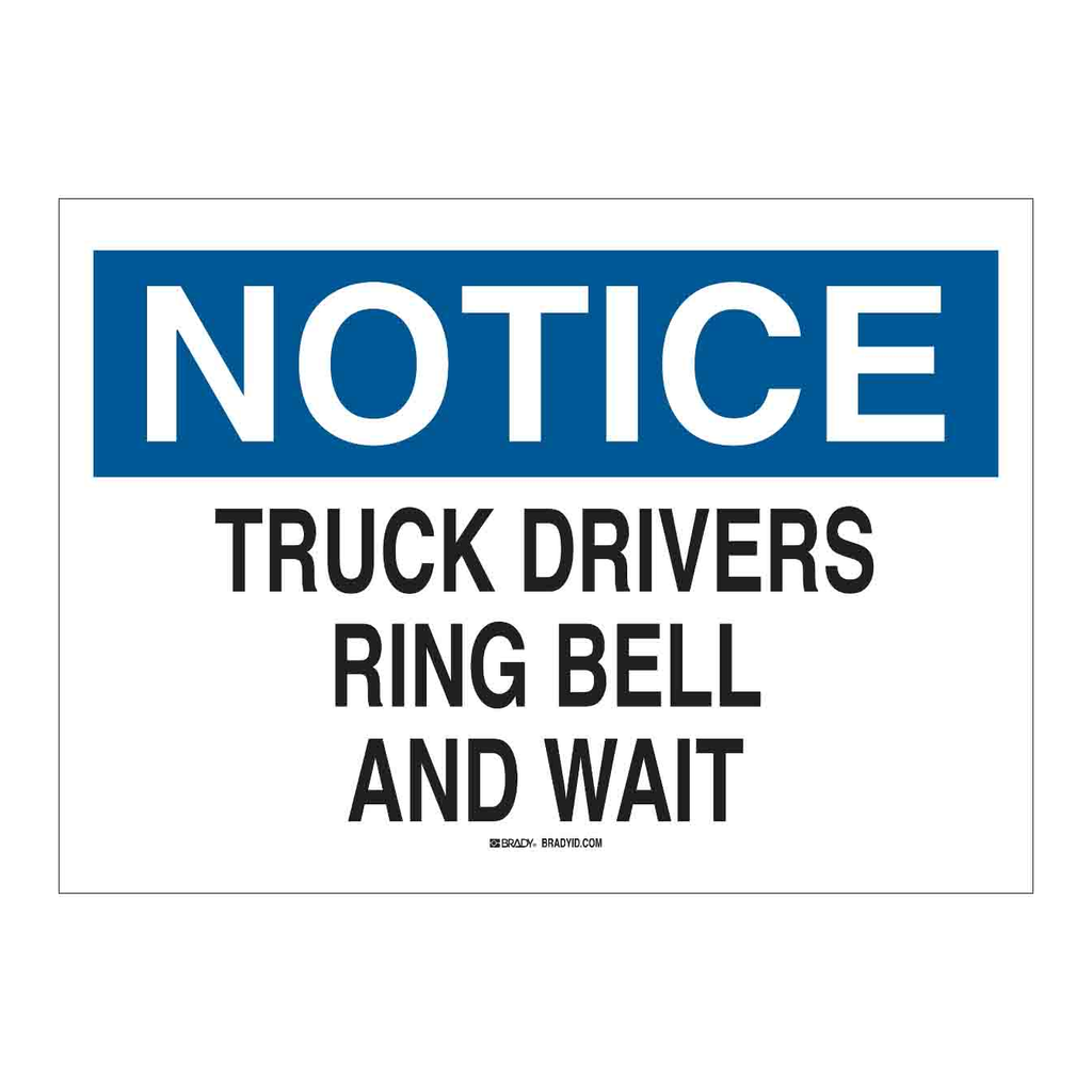 Brady NOTICE Truck Drivers Ring Bell And Wait Sign