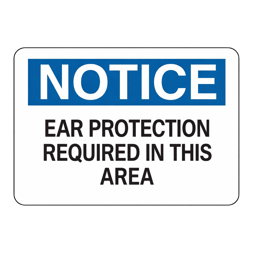Brady NOTICE Ear Protection Required In This Area Sign