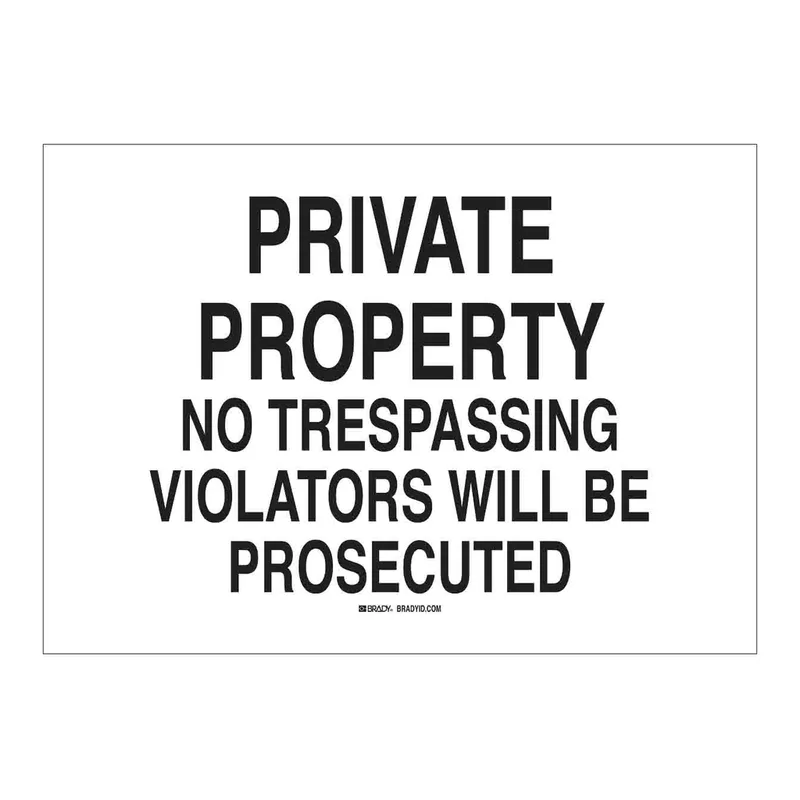 Brady PRIVATE PROPERTY No Trespassing Violators Will Be Prosecuted Sign