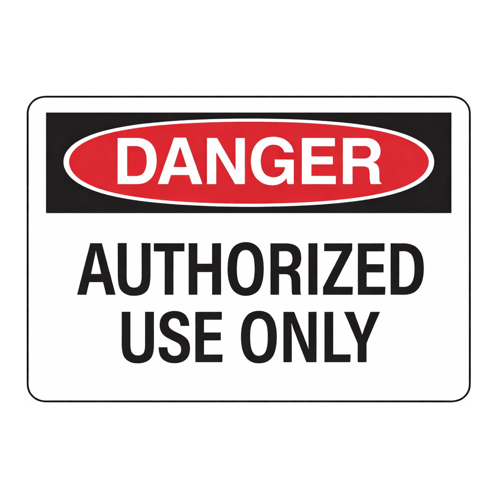 Brady DANGER Authorized Use Only Sign