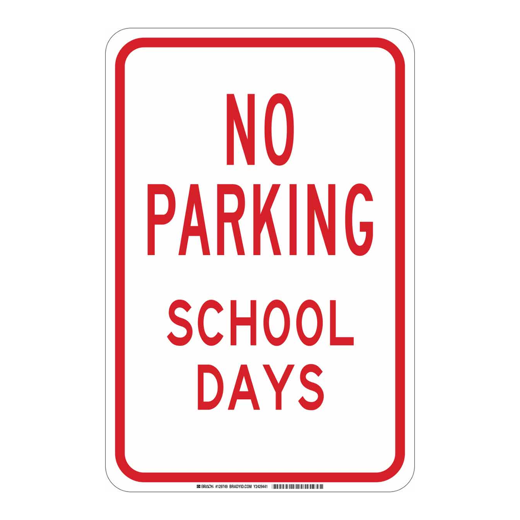 Brady NO PARKING School Days Sign