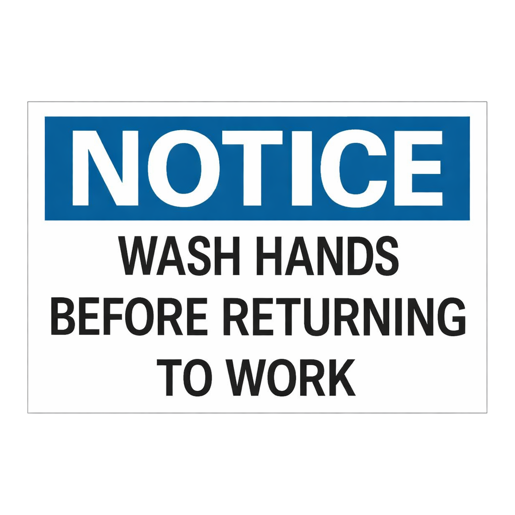 Brady NOTICE Wash Hands Before Returning To Work Sign