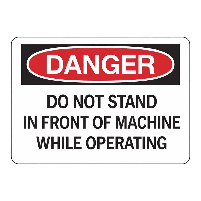 Brady DANGER Do Not Stand In Front Of Machine While Operating Sign