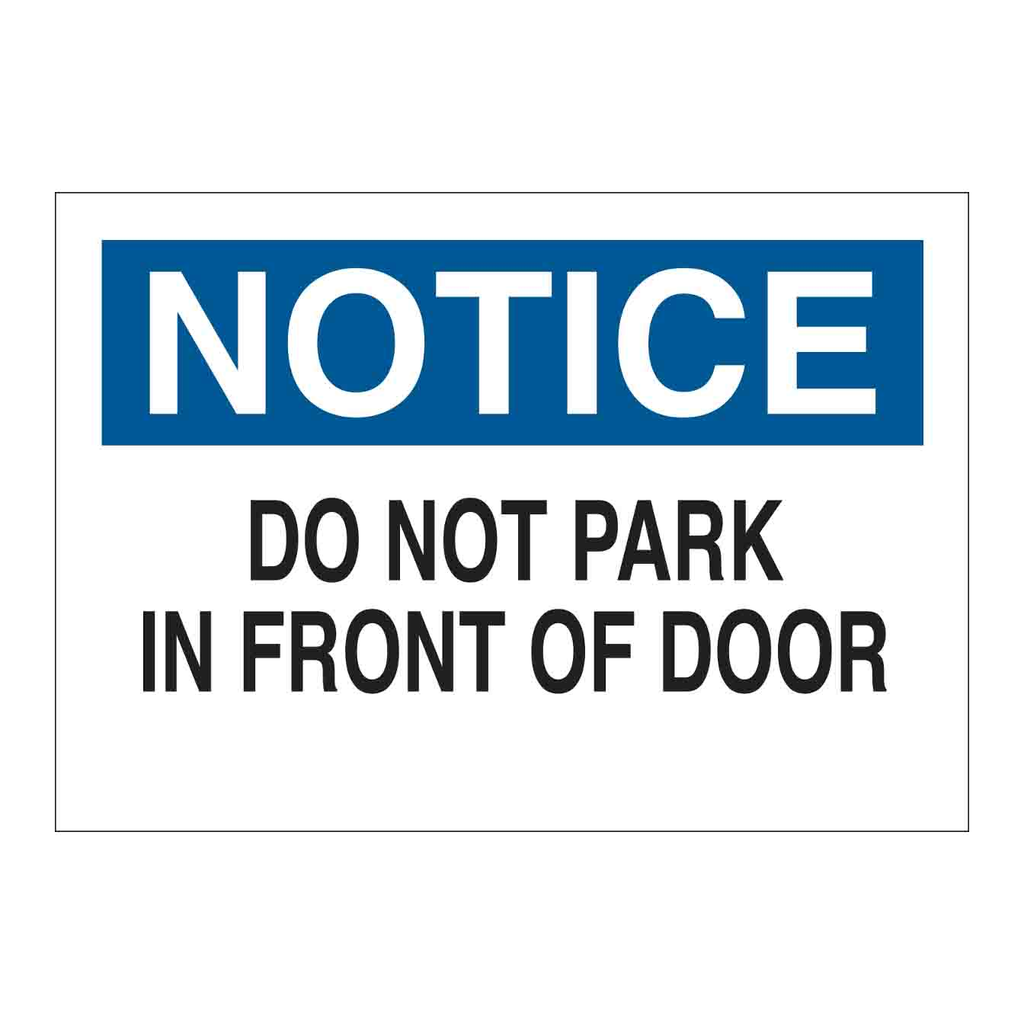 Brady NOTICE Do Not Park In Front Of Door Sign