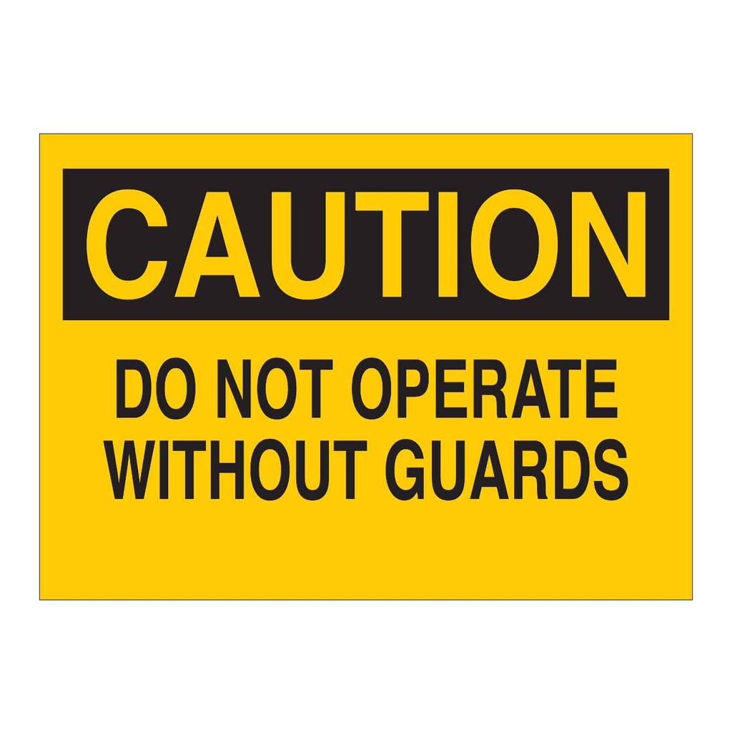 Brady CAUTION Do Not Operate Without Guards Sign