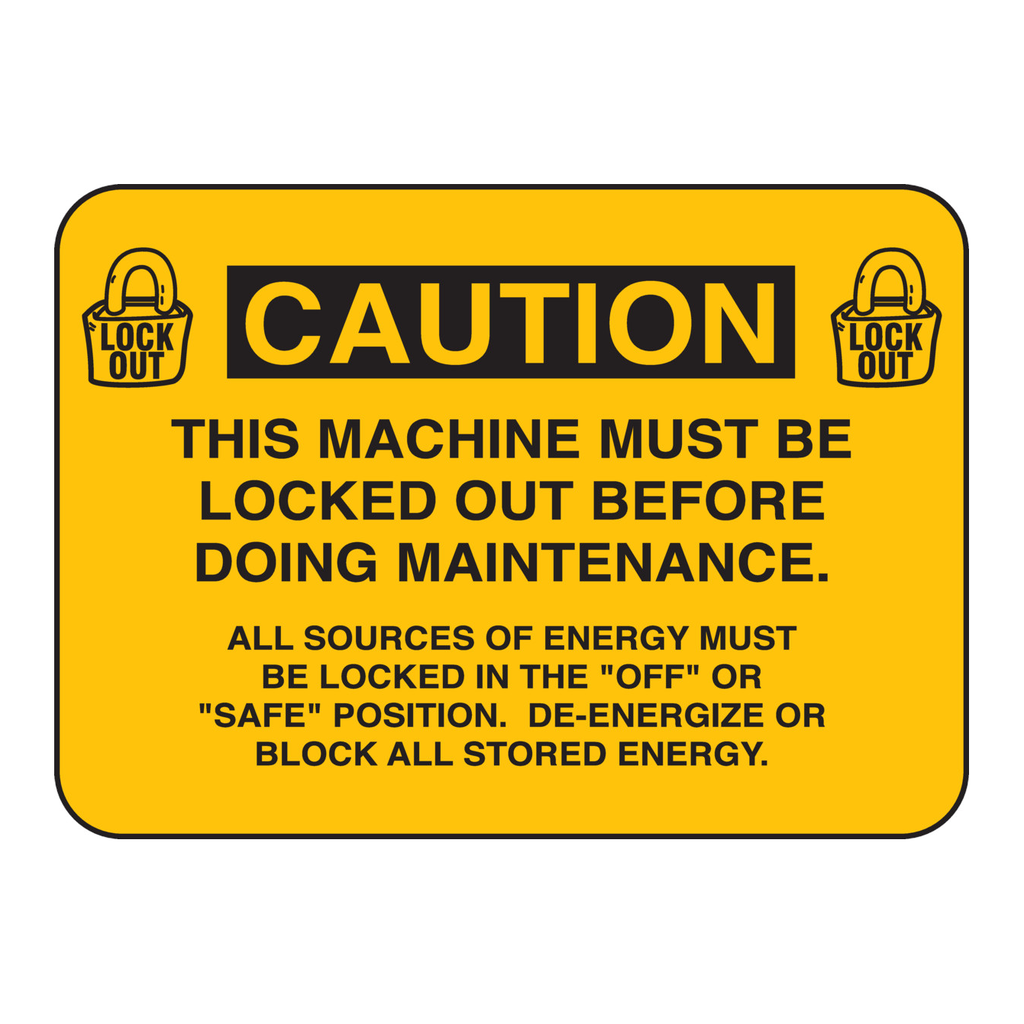 Brady CAUTION This Machine Must Be Locked Out Before Doing Maintenance. Sign