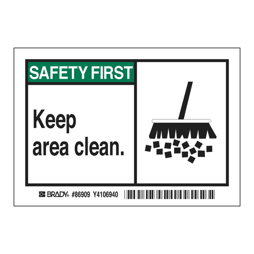 Brady SAFETY FIRST Keep area clean. Labels