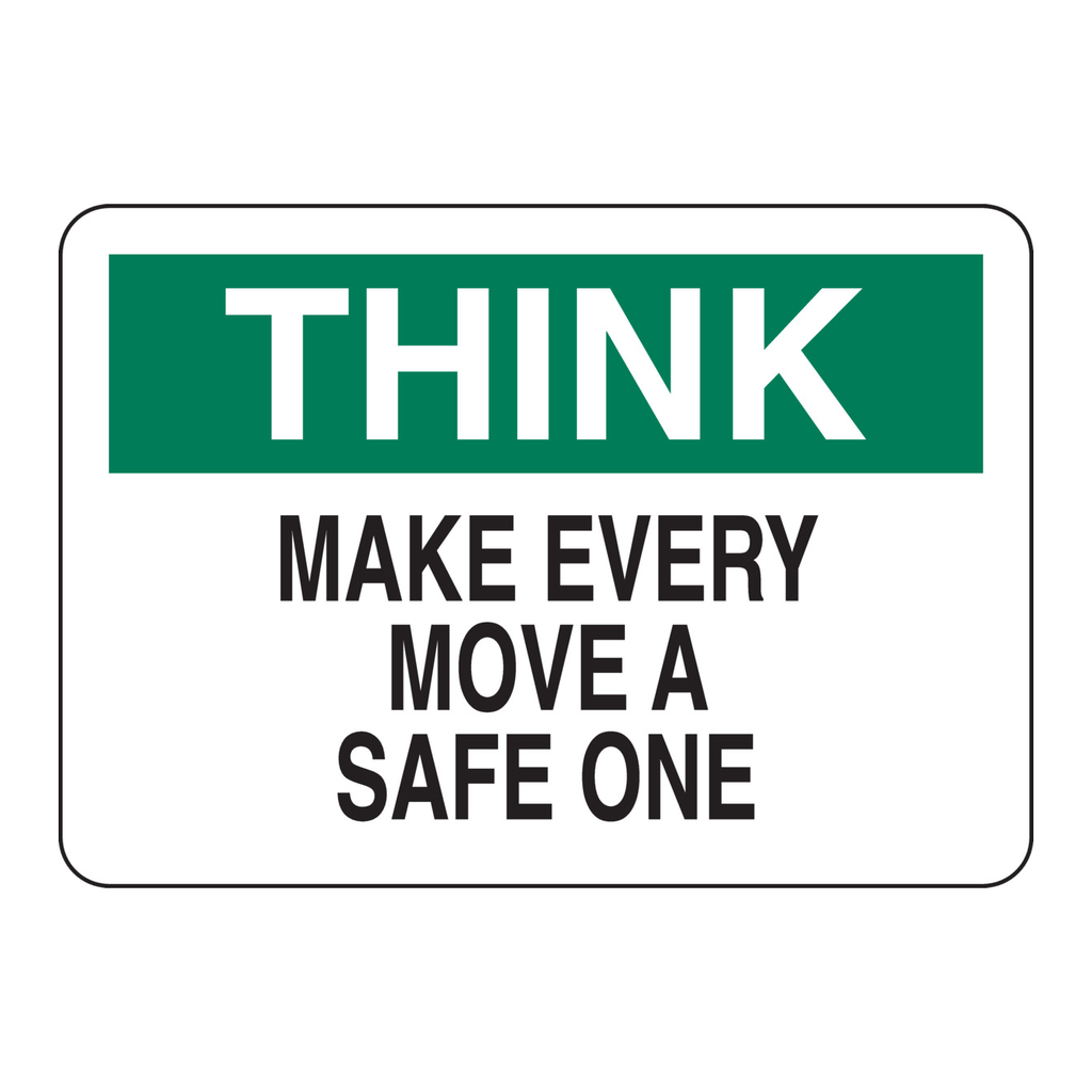 Brady THINK Make Every Move A Safe One Sign