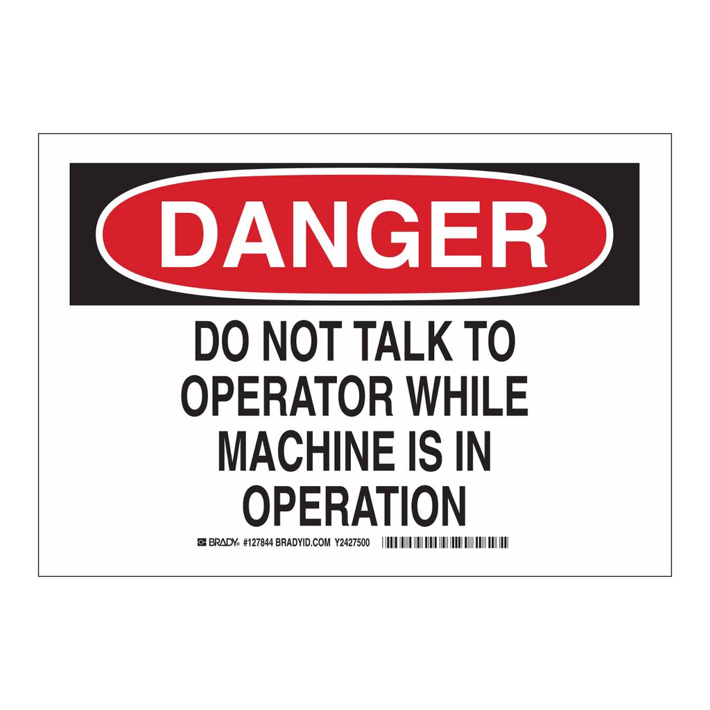 Brady DANGER Do Not Talk To Operator While Machine Is In Operation Sign