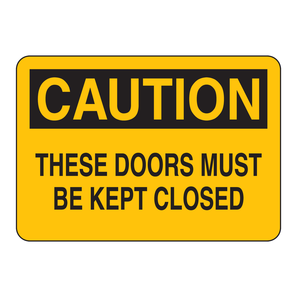 Brady CAUTION These Doors Must Be Kept Closed Sign