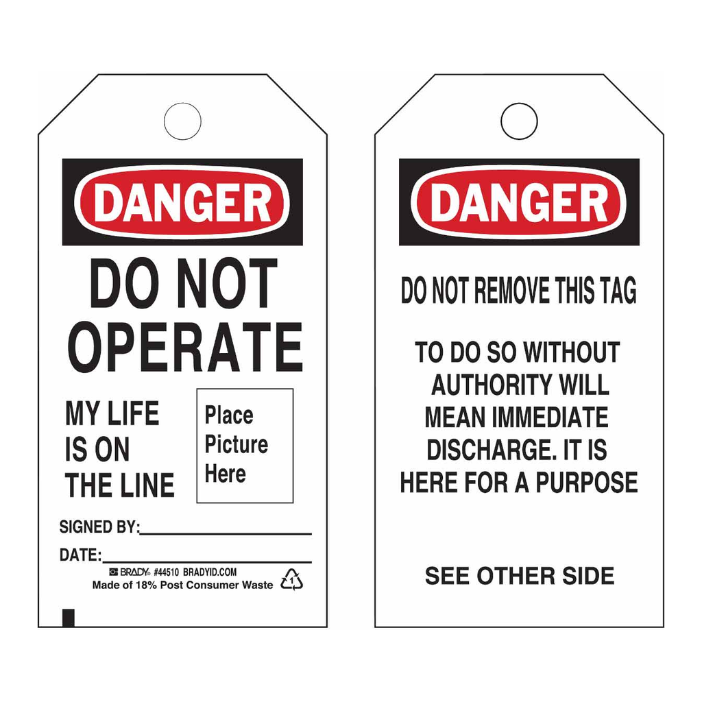 Brady Tag: DANGER: DO NOT OPERATE MY LIFE IS ON THE LINE SIGNED BY: DATE:…