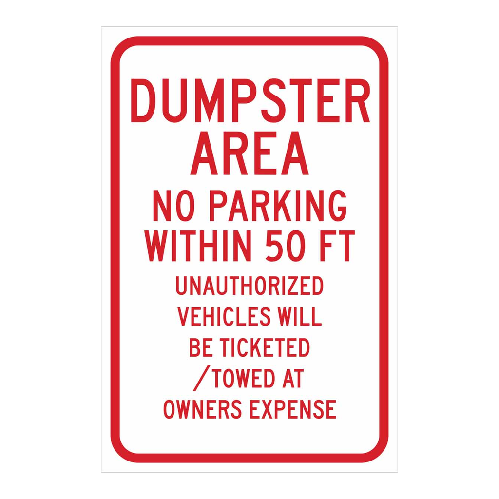 Brady Dumpster Area No Parking Within 50 Ft Unauthorized Vehicles Will Be Ticketed Towed Sign