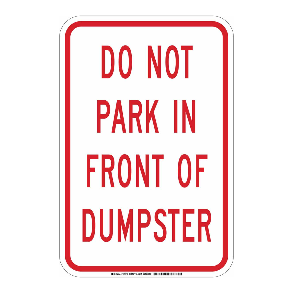 Brady DO NOT PARK In Front Of Dumpster Sign