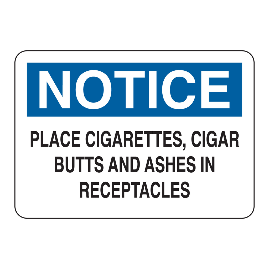 Brady NOTICE Place Cigarettes, Cigar Butts And Ashes In Receptacles Sign