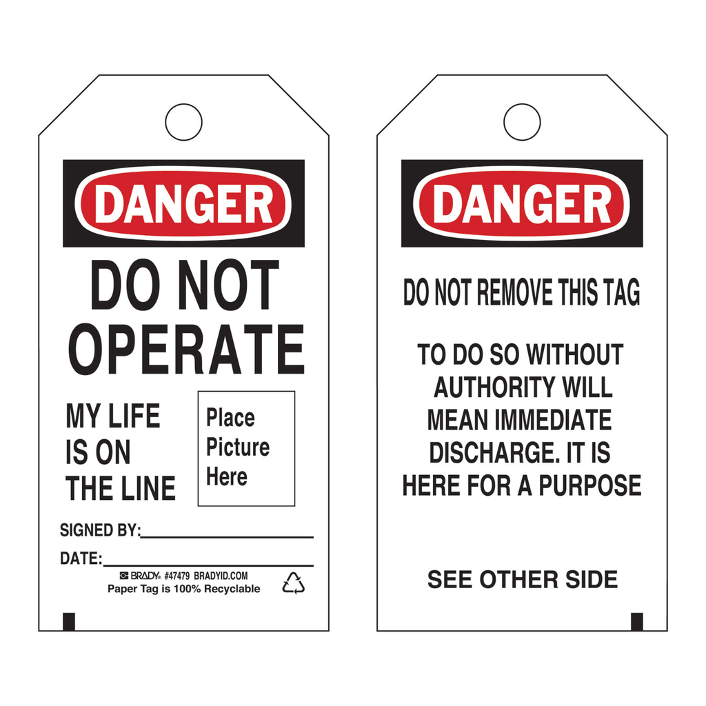 Brady Tag: DANGER: DO NOT OPERATE MY LIFE IS ON THE LINE SIGNED BY: DATE:…