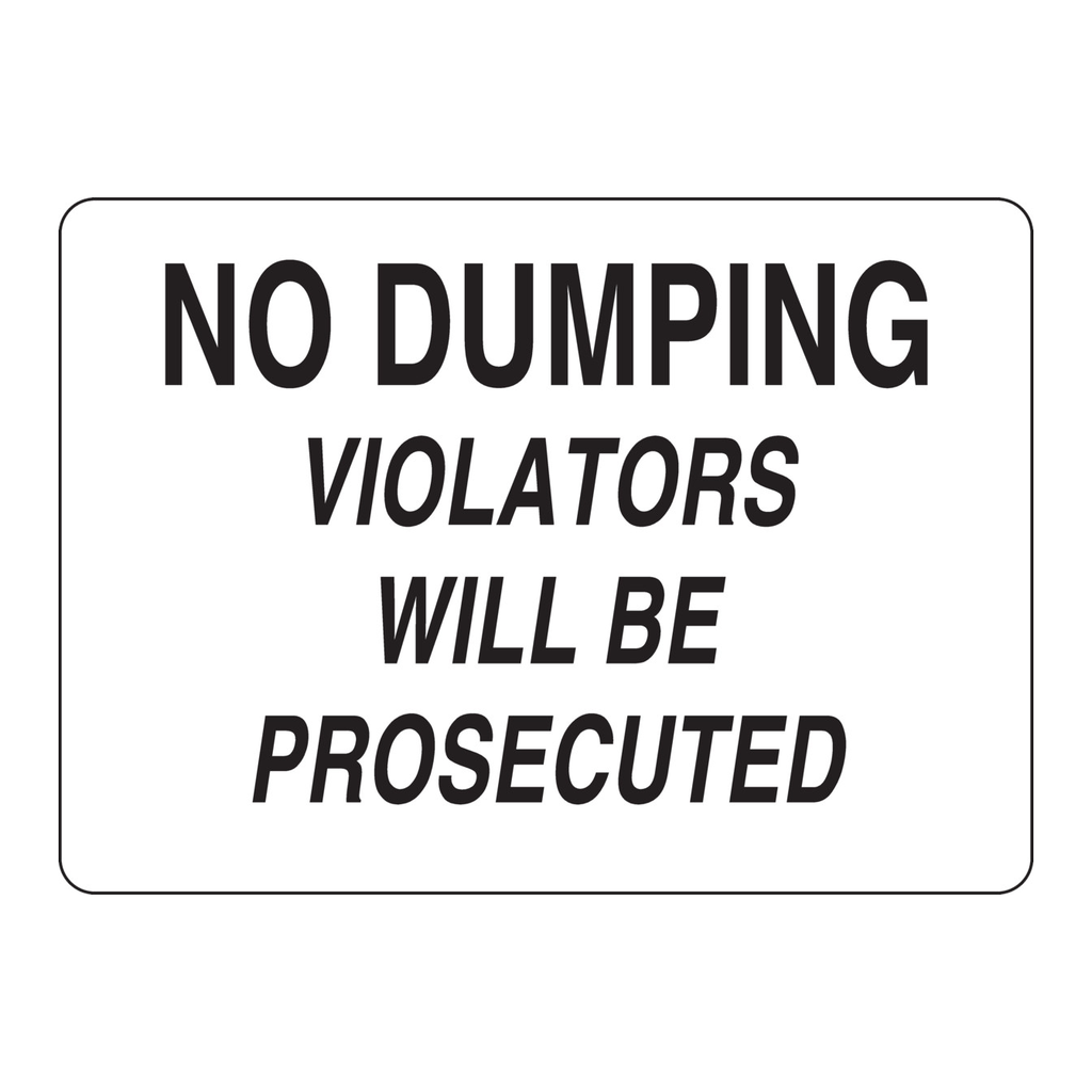 Brady No Dumping Violators Will Be Prosecuted Sign