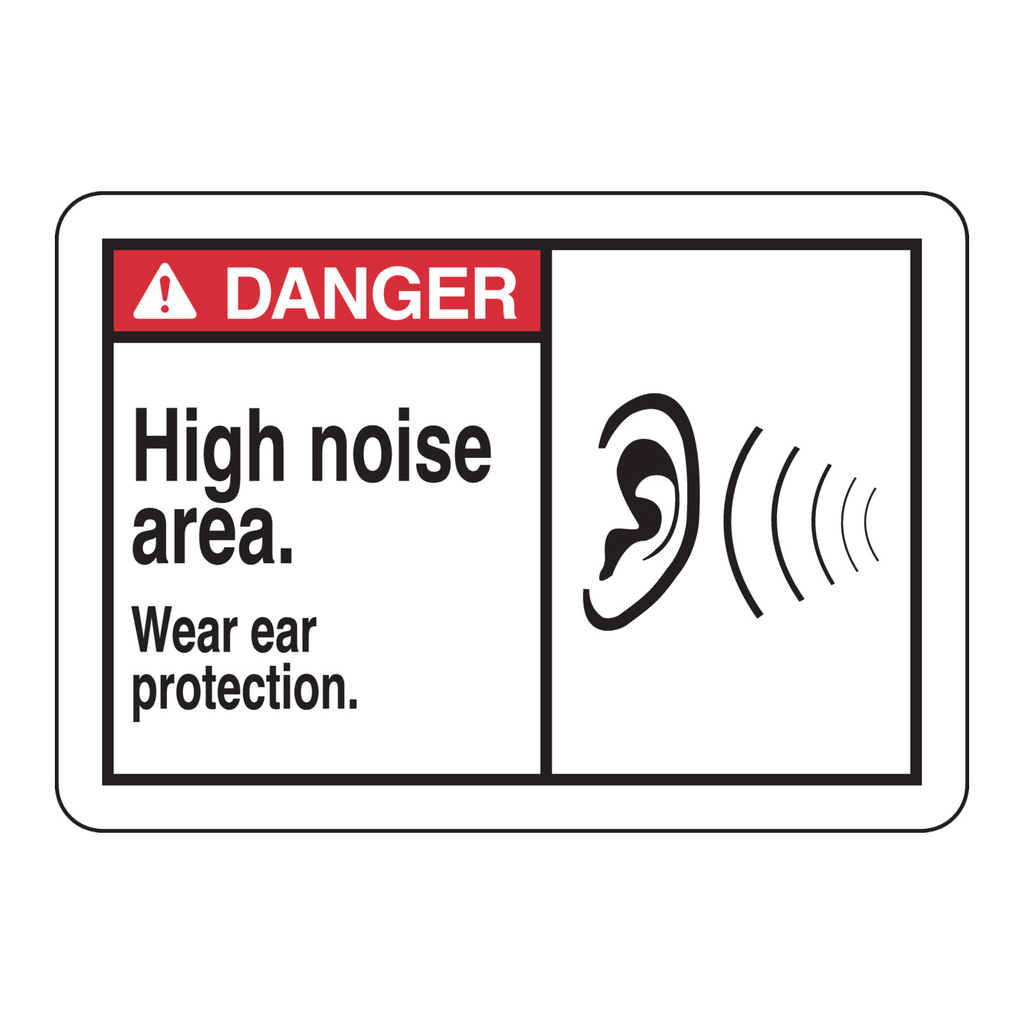 Brady DANGER High Noise Area. Wear Ear Protection. Sign