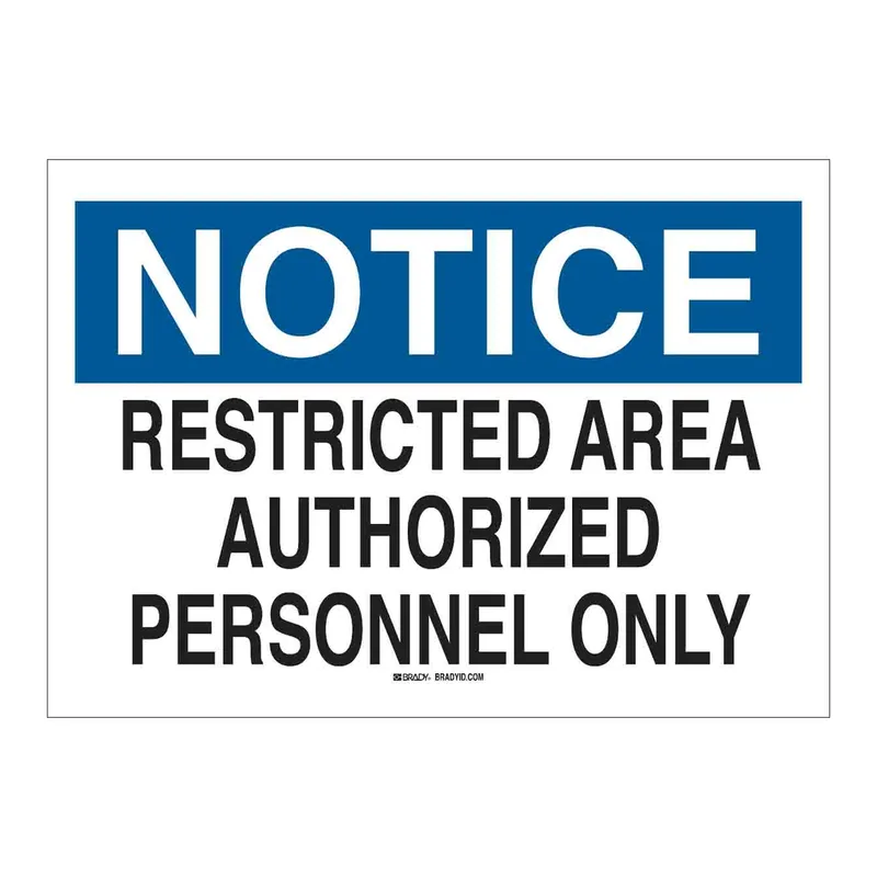 Brady NOTICE Restricted Area Authorized Personnel Only Sign