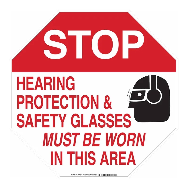 Brady STOP Hearing Protection & Safety Glasses Must Be Worn In This Area Sign