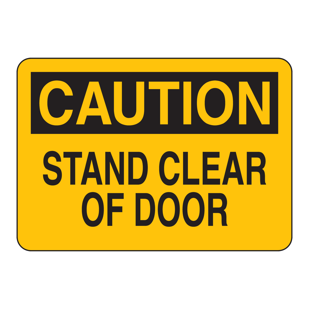 Brady CAUTION Stand Clear Of Door Sign