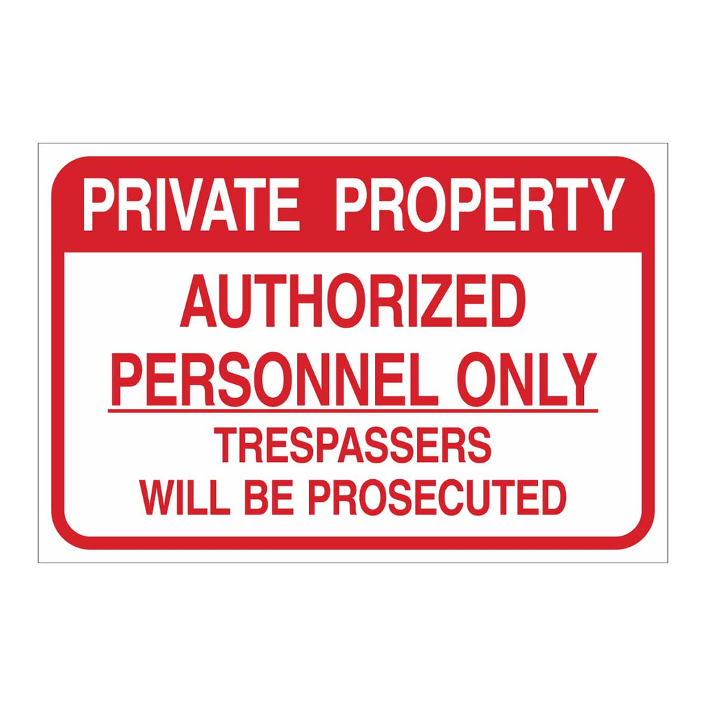 Brady Private Property Authorized Personnel Only Trespassers Will Be Prosecuted Sign
