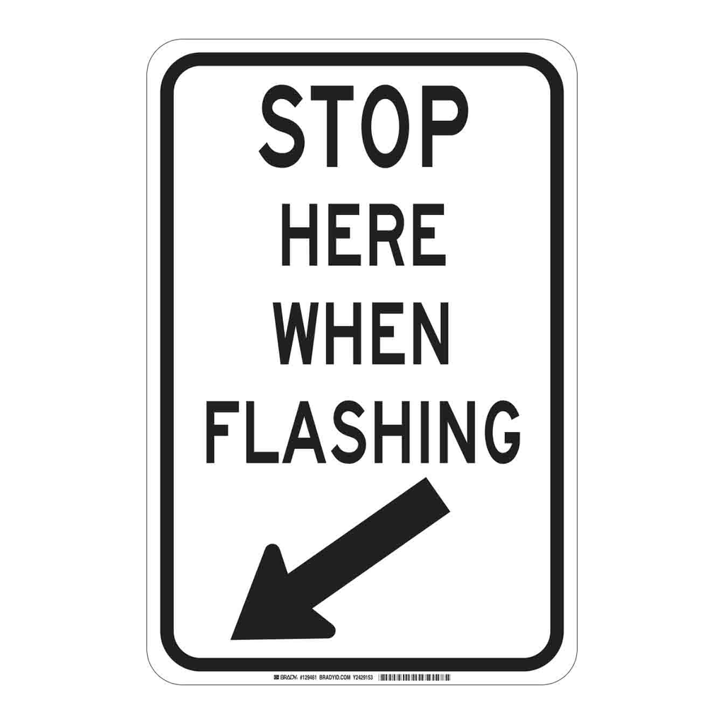 Brady STOP Here When Flashing Sign