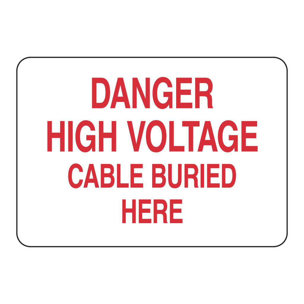 Brady DANGER High Voltage Cable Buried Here Sign