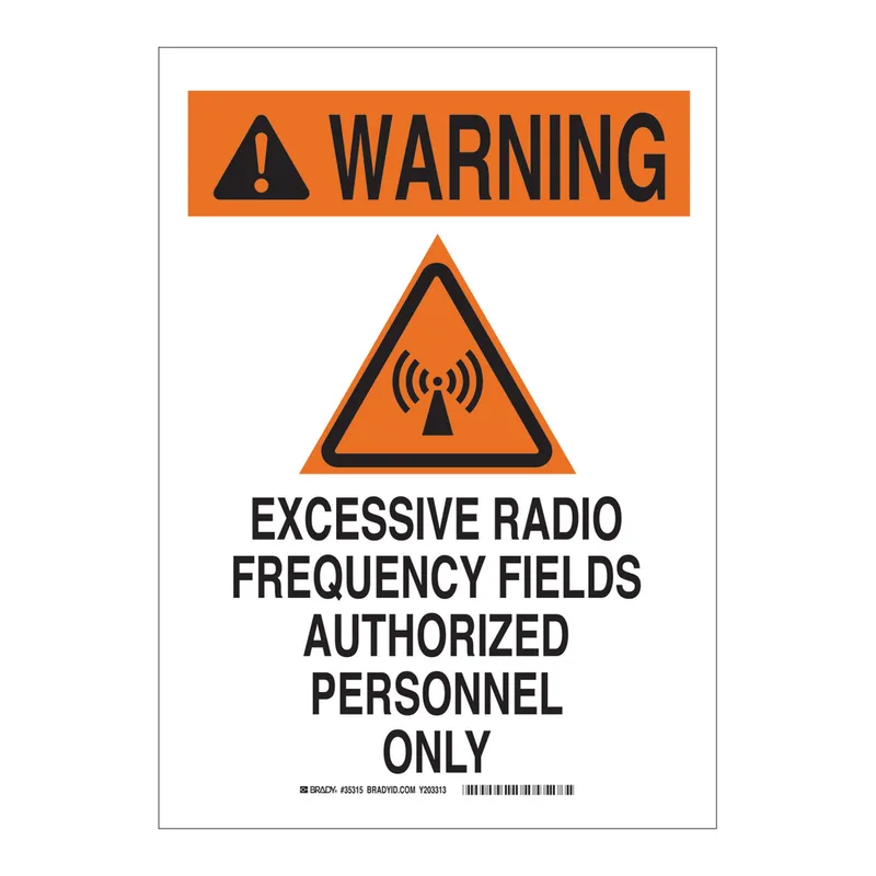 Brady WARNING Excessive Radio Frequency Fields Authorized Personnel Only Sign