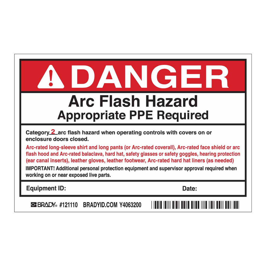 Brady DANGER Arc Flash Hazard Appropriate PPE Required Category 2 Arc Flash Hazard When Operating… Labels