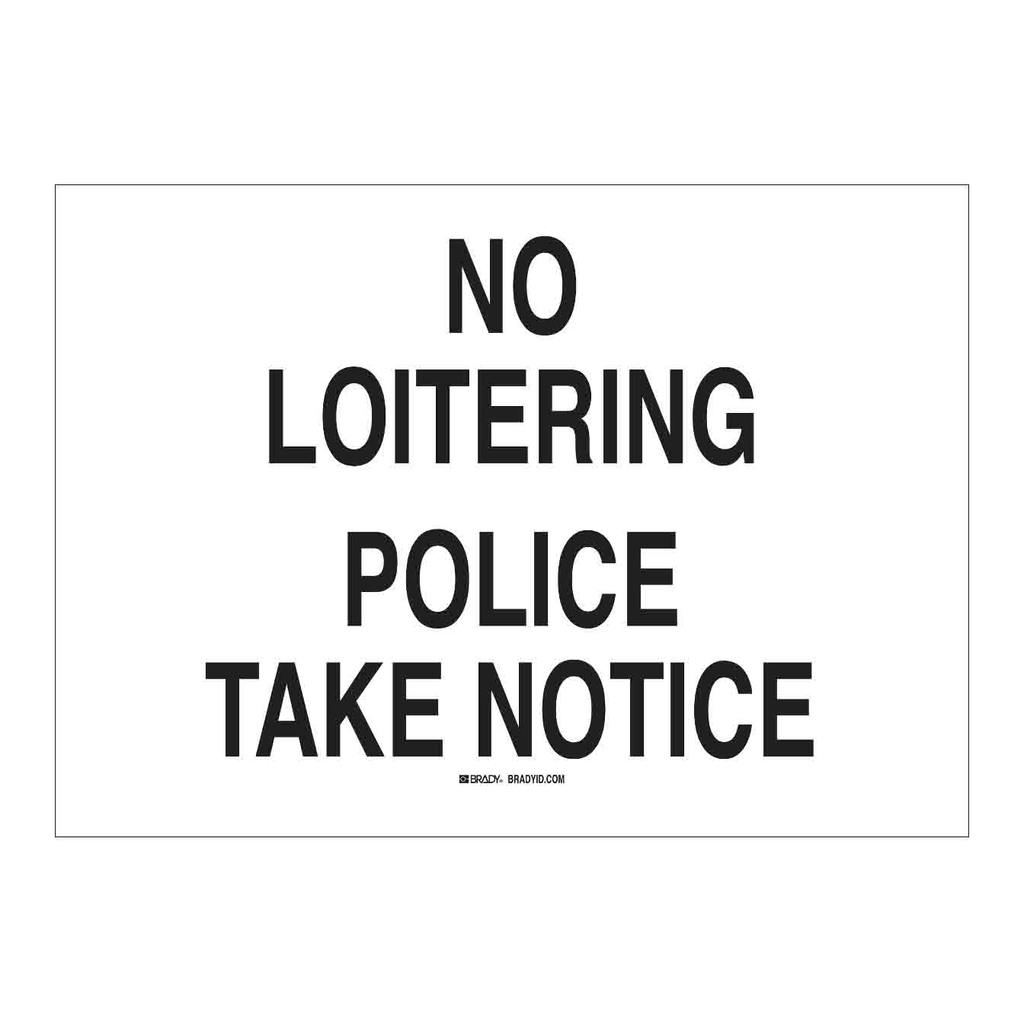 Brady No Loitering Police Take Notice Sign
