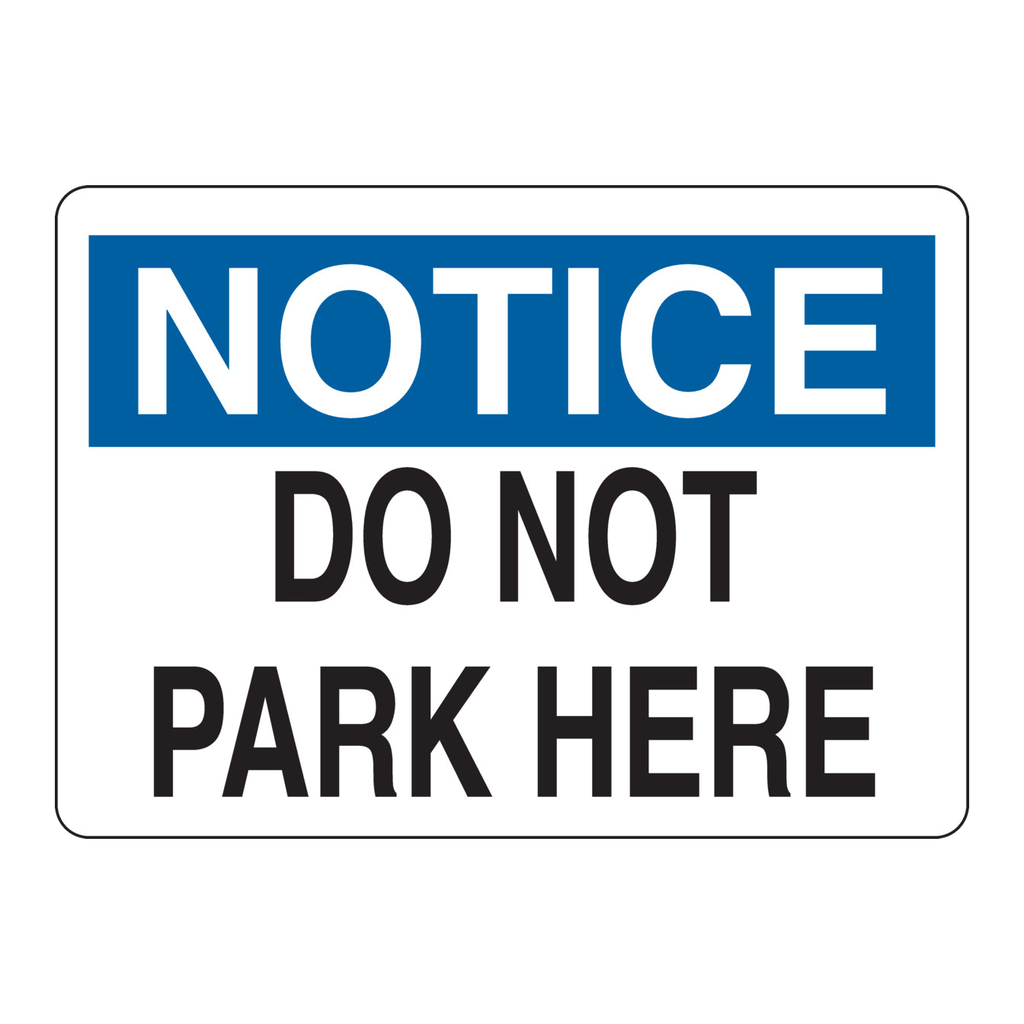 Brady NOTICE Do Not Park Here Sign