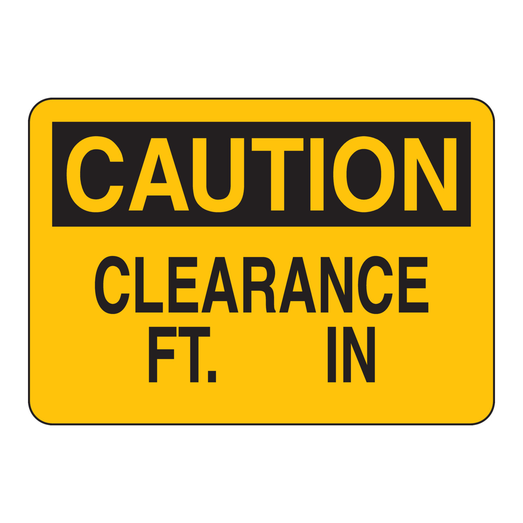 Brady CAUTION Clearance ____Ft ____In Sign