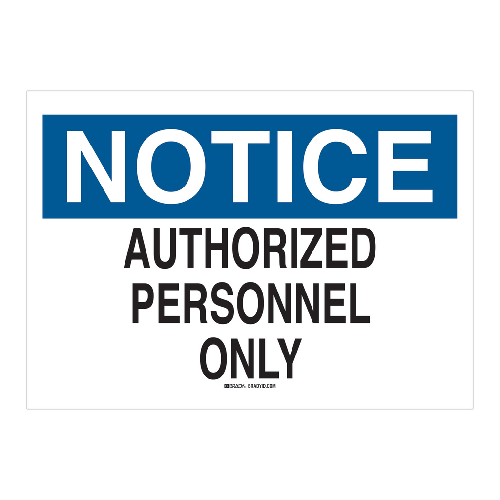 Brady NOTICE Authorized Personnel Only Sign