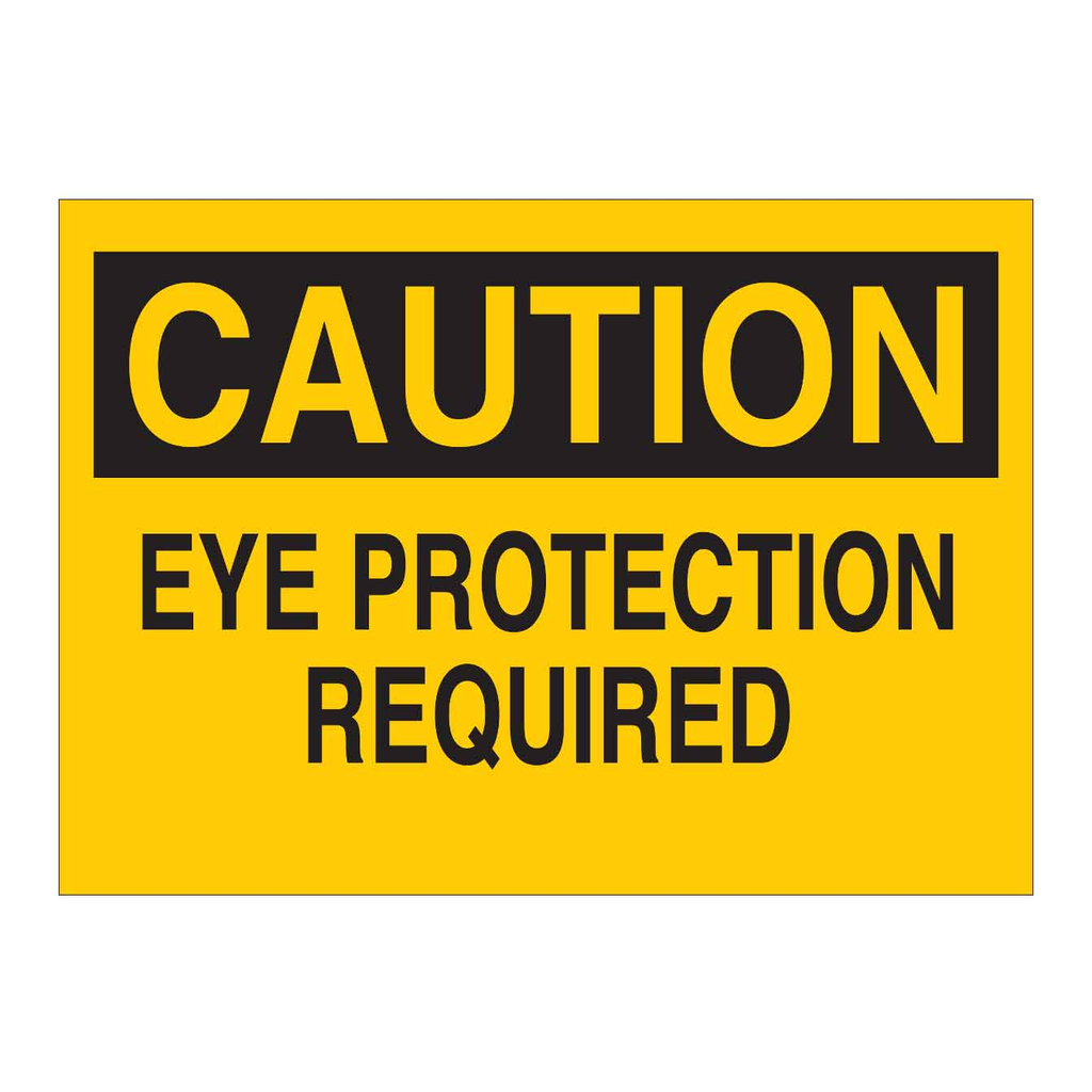 Brady CAUTION Eye Protection Required Sign
