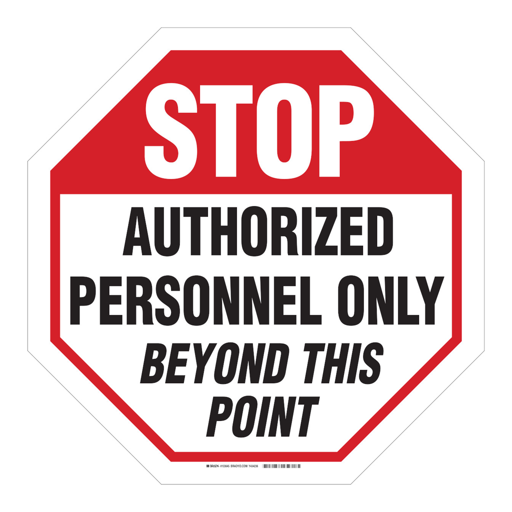 Brady Stop Authorized Personnel Only Beyond This Point Sign