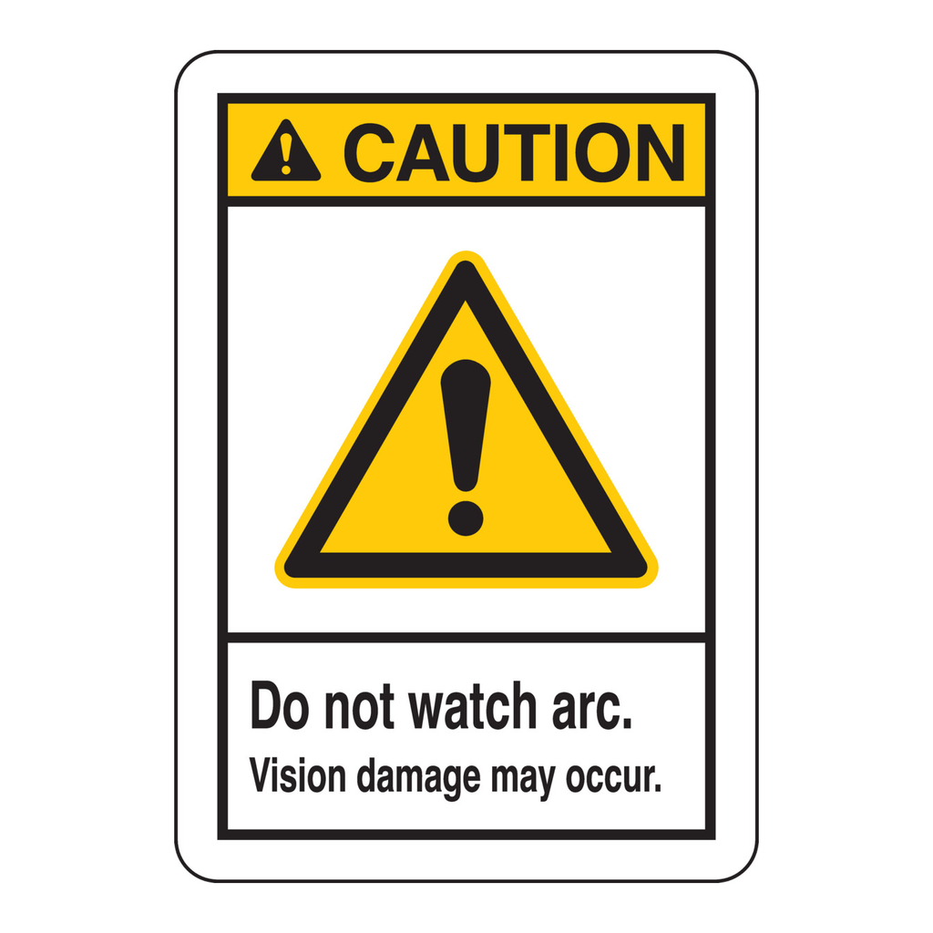Brady CAUTION Do Not Watch Arc. Vision Damage May Occur. Sign